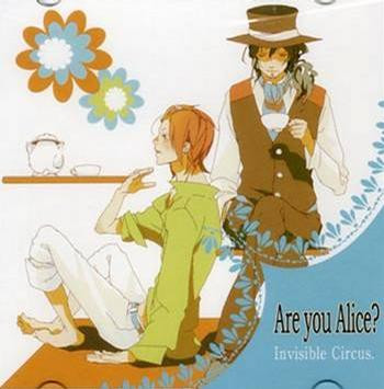 Are you Alice? - Invisible Circus.