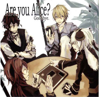 Are you Alice? - Good bye.