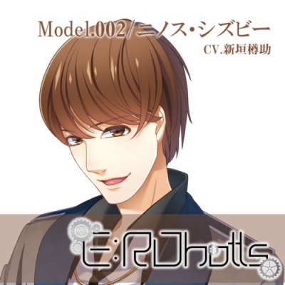 E:RObotts 5 Model.002 Ninosu・Shizubii